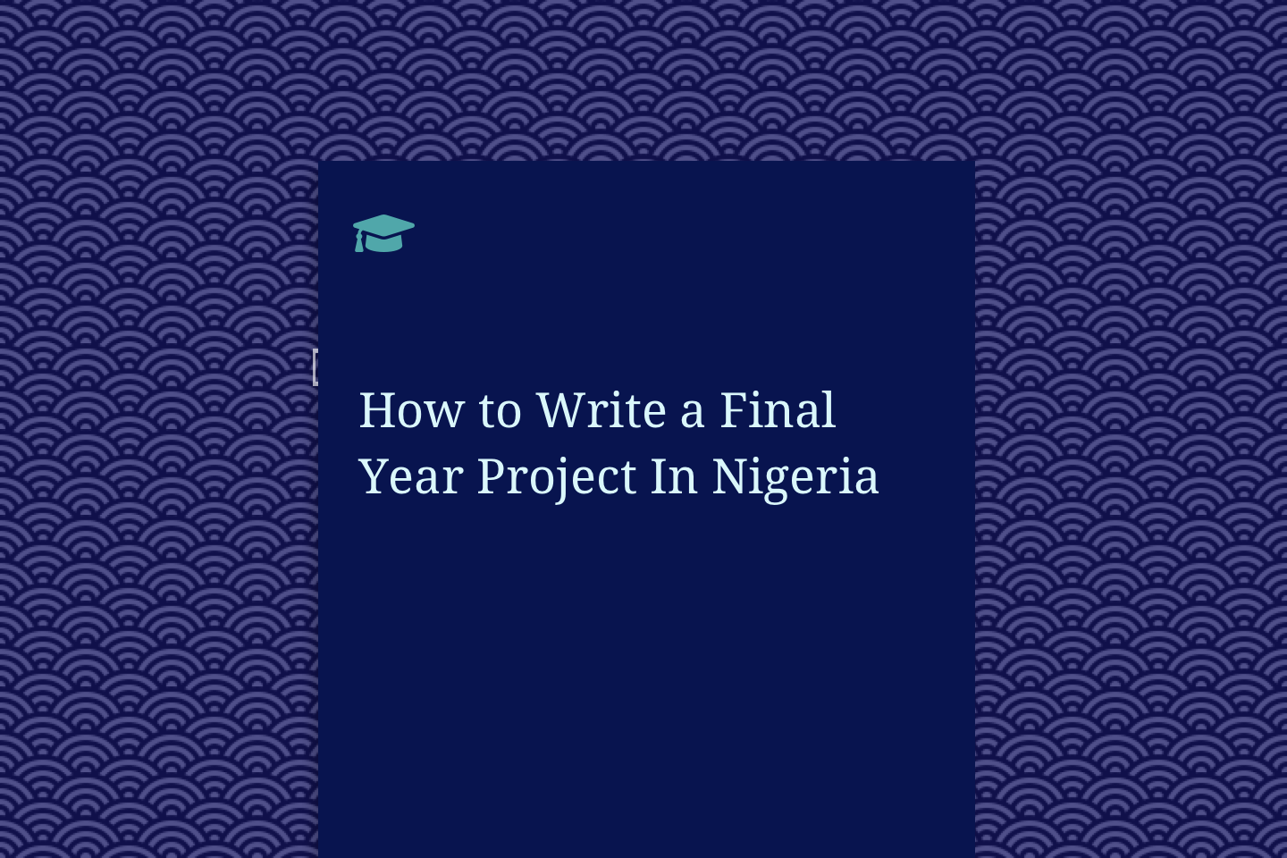 How to Write a Final Year Project In Nigeria
