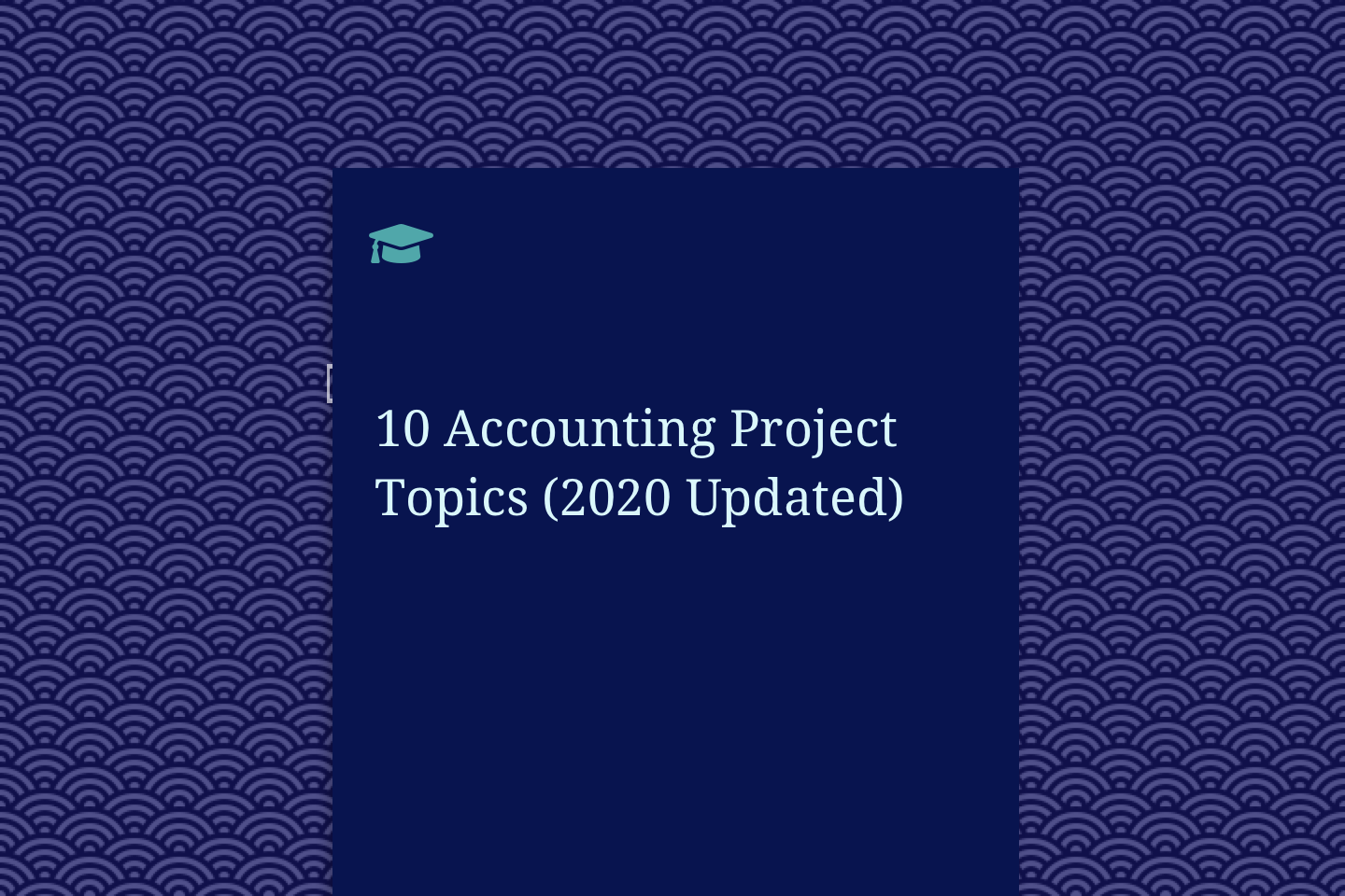 10 Accounting Project Topics (2020 Updated)