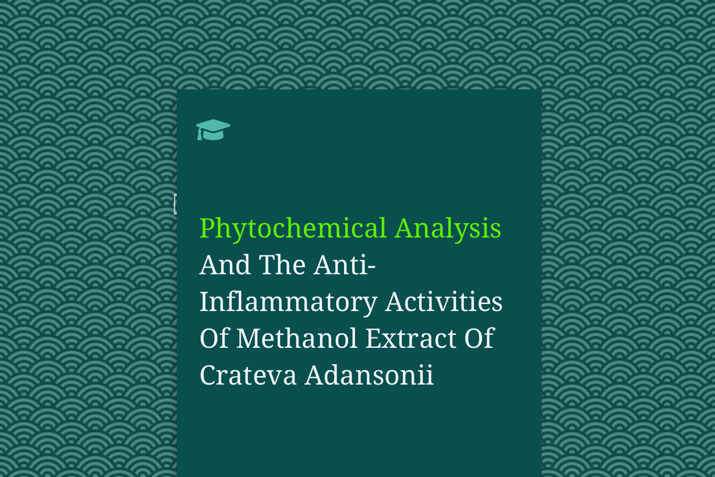 Phytochemical Analysis And The Anti-Inflammatory Activities Of Methanol Extract Of Crateva Adansonii