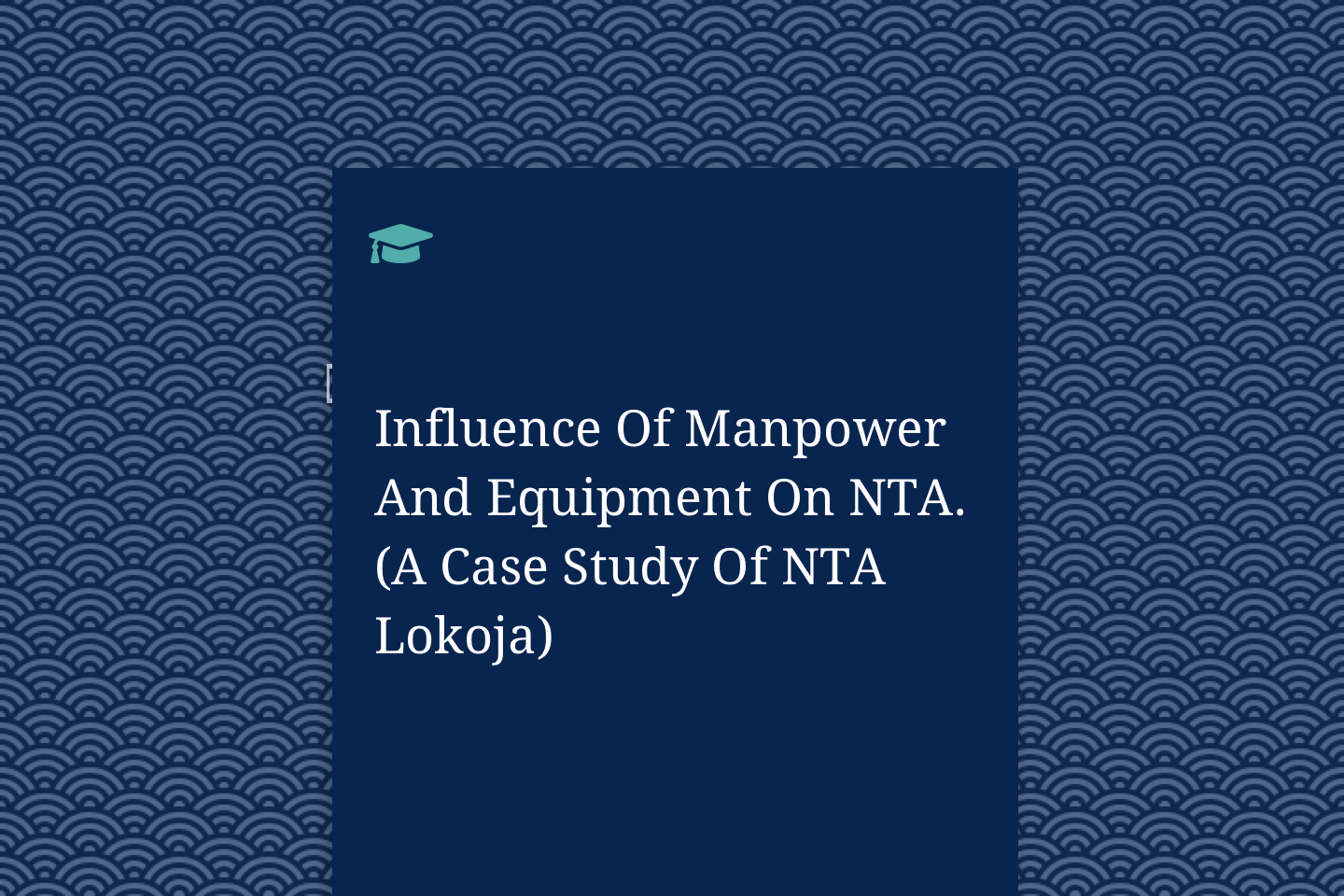 Influence Of Manpower And Equipment On NTA. (A Case Study Of NTA Lokoja)