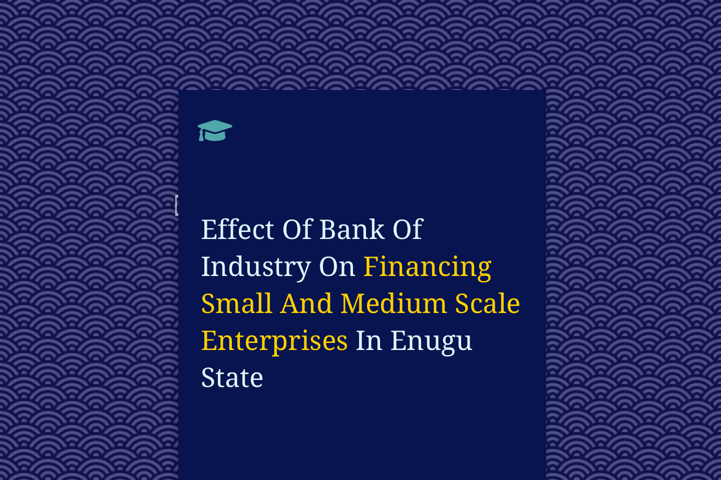 Effect Of Bank Of Industry On Financing Small And Medium Scale Enterprises In Enugu State