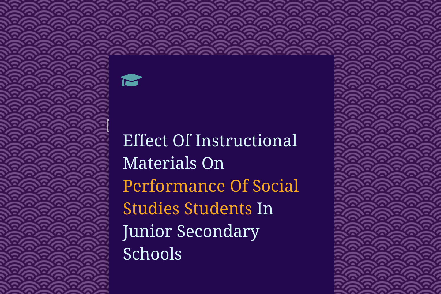 Effect Of Instructional Materials On Performance Of Social Studies Students In Junior Secondary Schools In Umunneochi Local Government Area Abia State Nigeria