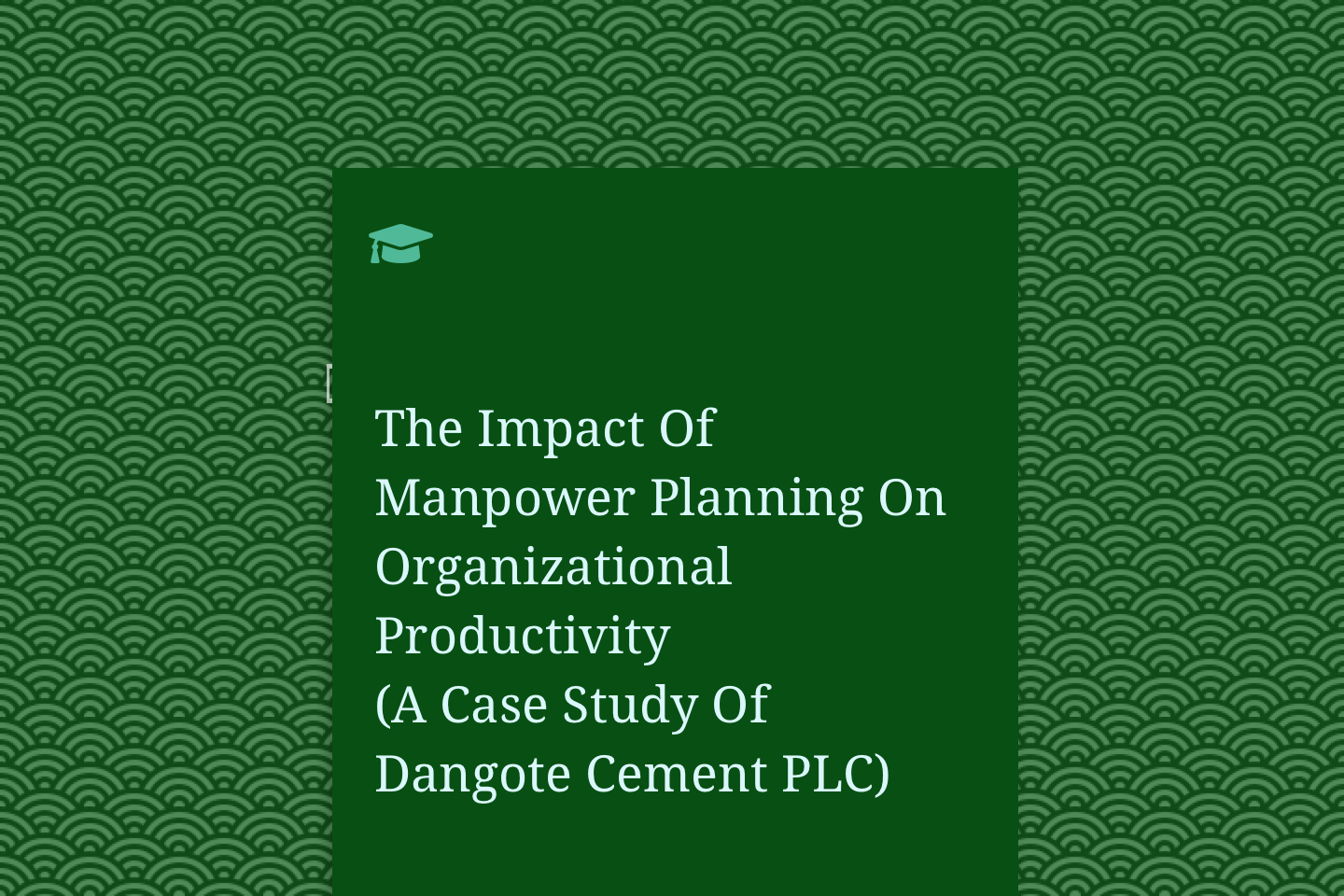 The Impact Of Manpower Planning On Organizational Productivity (A Case Study Of Dangote Cement PLC)
