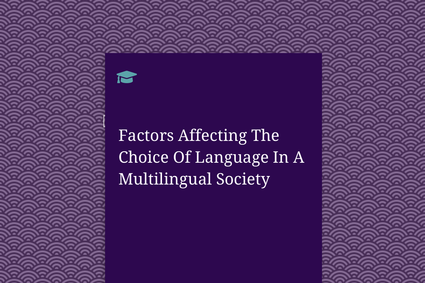 Factors Affecting The Choice Of Language In A Multilingual Society Factors Affecting The Choice Of Language In A Multilingual Society