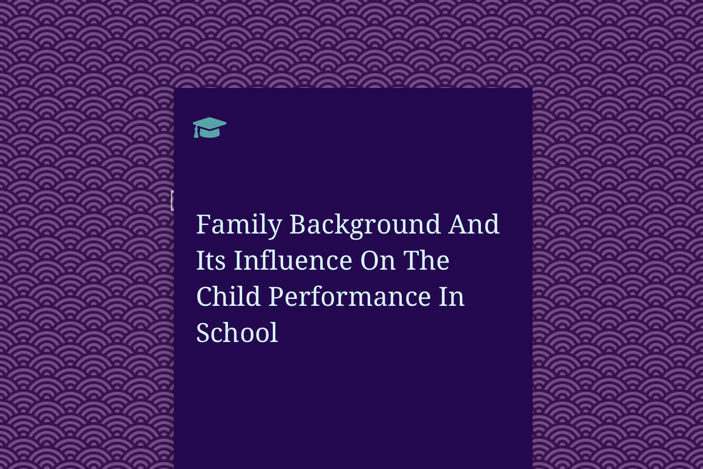 Family Background And Its Influence On The Child Performance In School