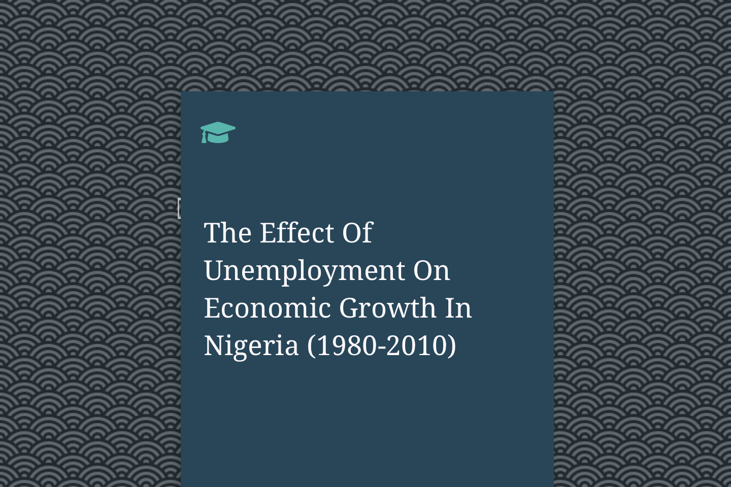 The Effect Of Unemployment On Economic Growth In Nigeria (1980-2010)