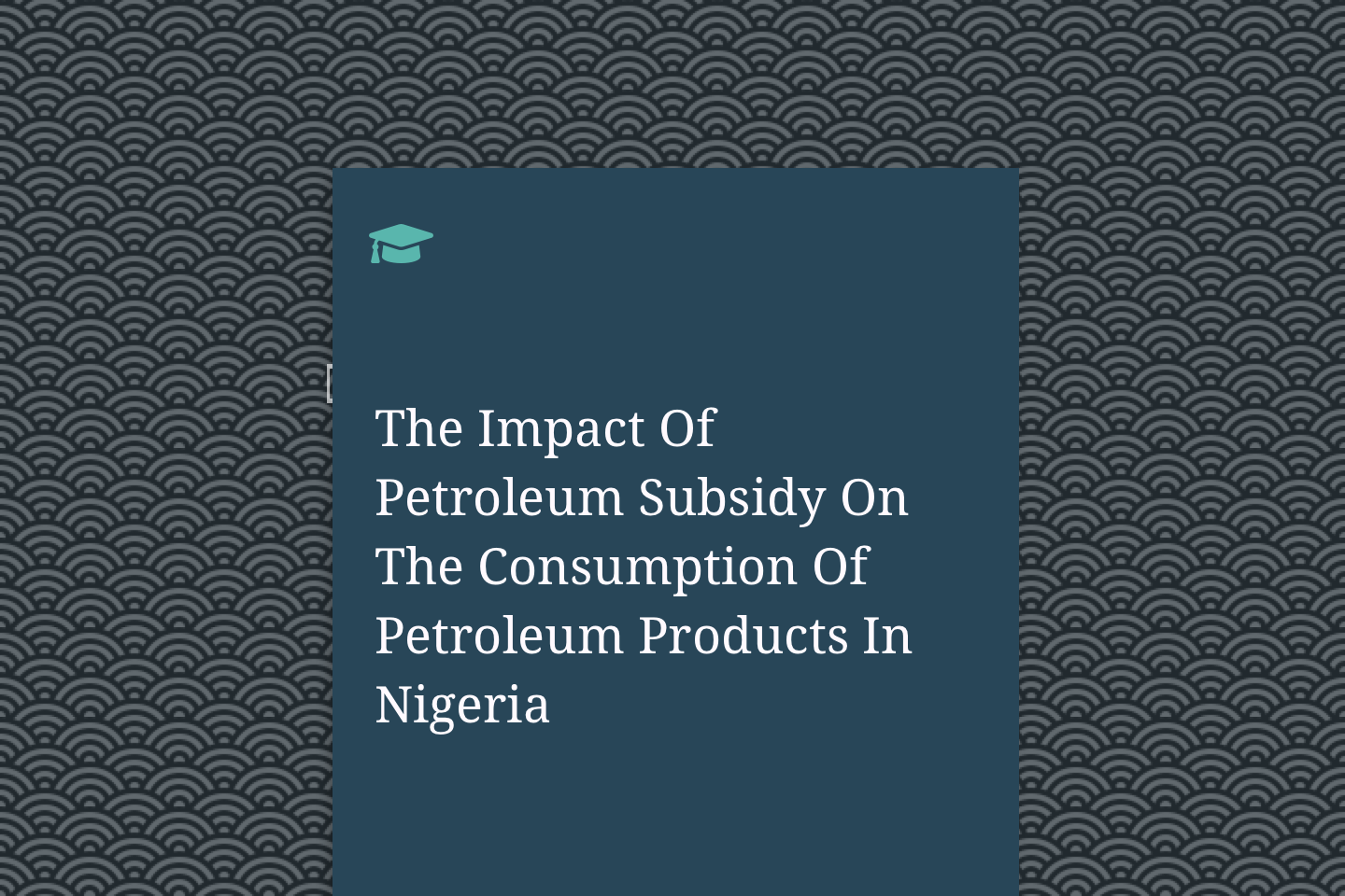 The Impact Of Petroleum Subsidy On The Consumption Of Petroleum Products In Nigeria