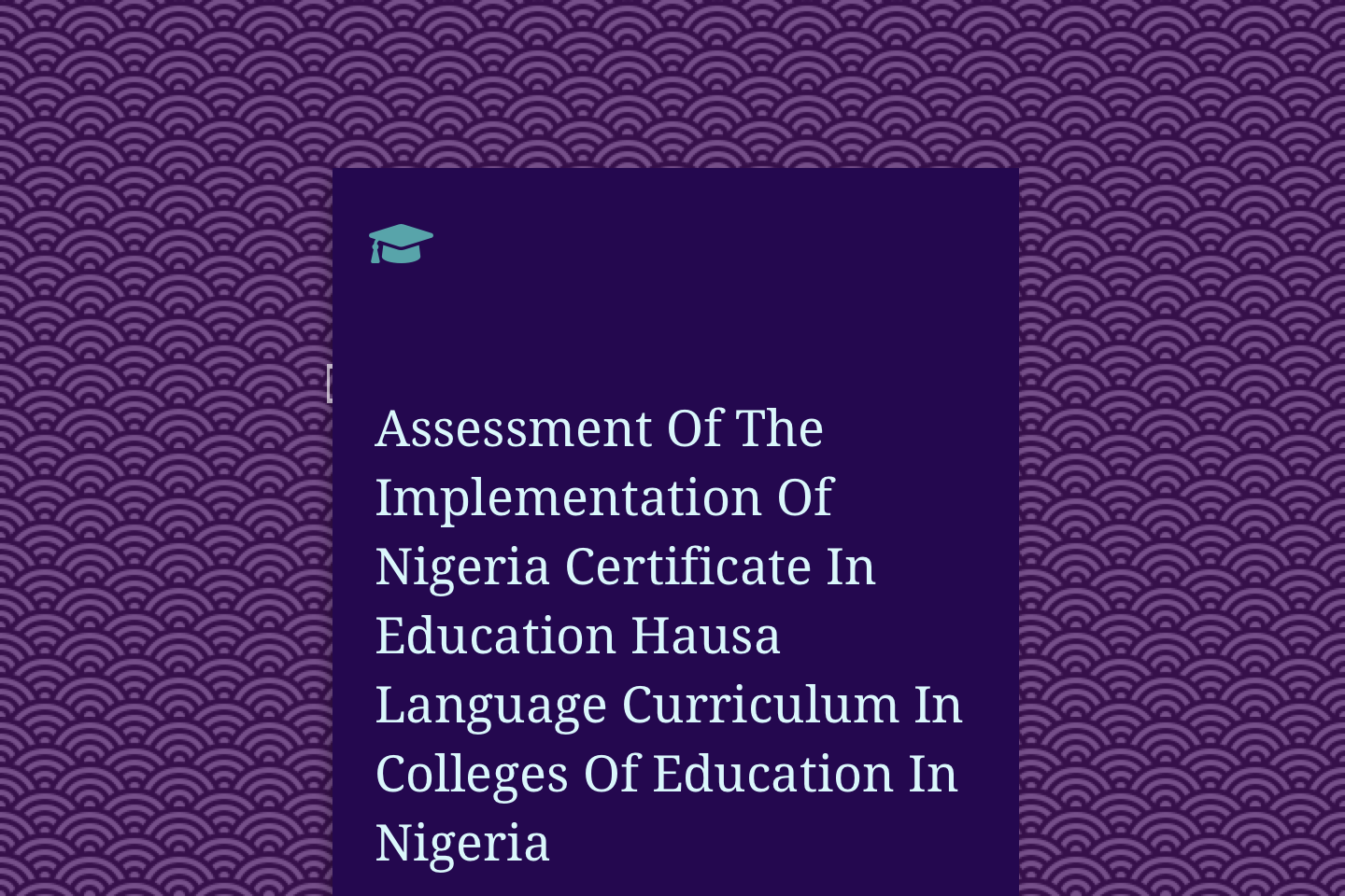 Assessment Of The Implementation Of Nigeria Certificate In Education Hausa Language Curriculum In Colleges Of Education In Nigeria