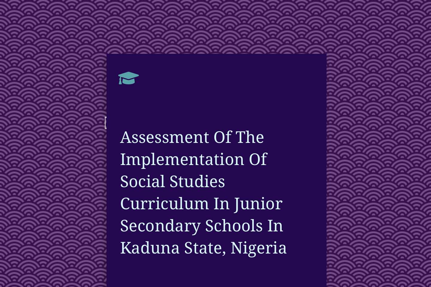 Assessment Of The Implementation Of Social Studies Curriculum In Junior Secondary Schools In Kaduna State, Nigeria