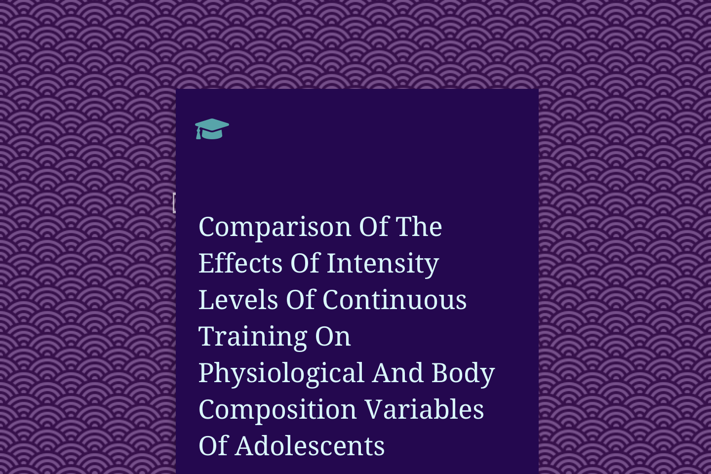Comparison Of The Effects Of Intensity Levels Of Continuous Training On Physiological And Body Composition Variables Of Adolescents In Kaduna Metropolis, Nigeria
