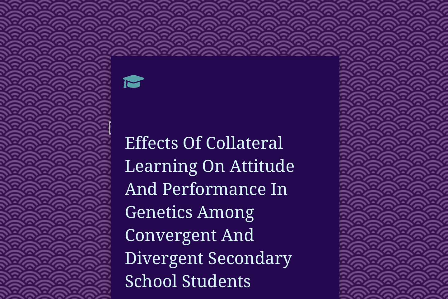Effects Of Collateral Learning On Attitude And Performance In Genetics Among Convergent And Divergent Secondary School Students Of Suleja Educational Zone, Nigeria