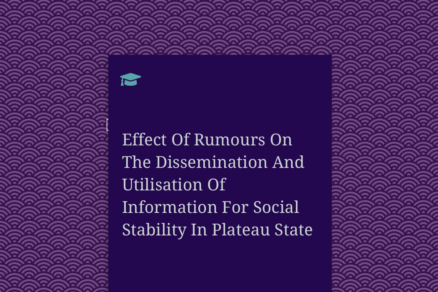 EFFECT OF RUMOURS ON THE DISSEMINATION AND UTILISATION OF INFORMATION FOR SOCIAL STABILITY IN PLATEAU STATE