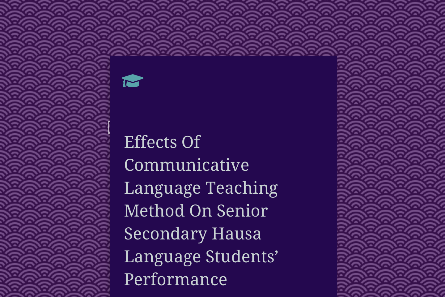 Effects Of Communicative Language Teaching Method On Senior Secondary Hausa Language Students’ Performance In Kaduna State, Nigeria
